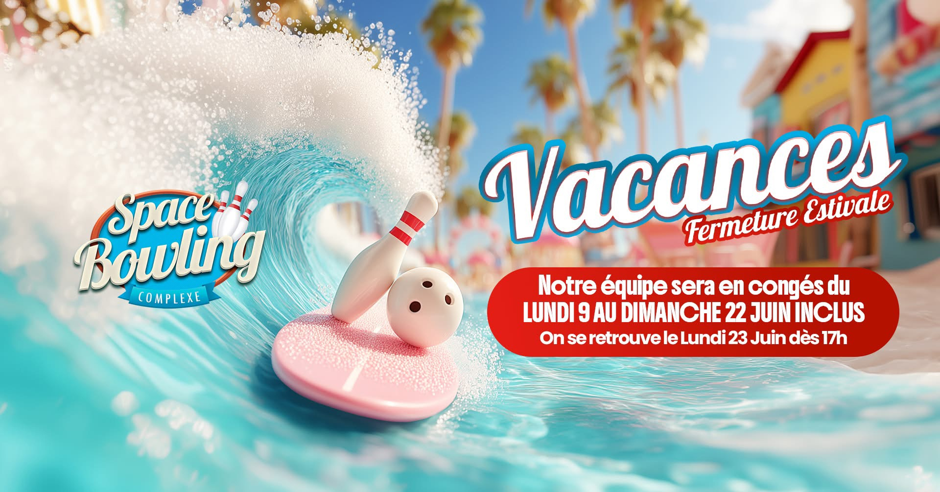 Space-bowling Vacances Fermeture Estivale